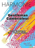 GENTLEMAN CAMBRIOLEUR CONCERT BAND/HARMONIE-PARTITION+PARTIES SEPAREES