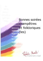 BONNES SOIREES CHAMPETRES ET FOLKLORIQUES (LES) CONCERT BAND/HARMONIE-PARTITION+PARTIES SEPAREES