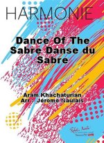 DANCE OF THE SABRE DANSE DU SABRE CONCERT BAND/HARMONIE-PARTITION+PARTIES SEPAREES