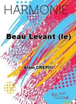 BEAU LEVANT (LE) CONCERT BAND/HARMONIE-PARTITION+PARTIES SEPAREES
