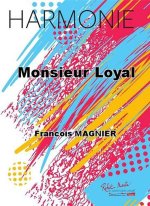 MONSIEUR LOYAL CONCERT BAND/HARMONIE-PARTITION+PARTIES SEPAREES