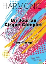 UN JOUR AU CIRQUE COMPLET CONCERT BAND/HARMONIE-PARTITION+PARTIES SEPAREES