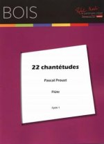 22 CHANTETUDES FOR FLUTE FLUTE TRAVERSIERE