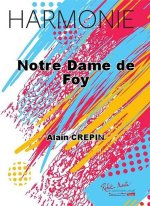 NOTRE DAME DE FOY CONCERT BAND/HARMONIE-PARTITION+PARTIES SEPAREES