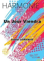 UN JOUR VIENDRA CONCERT BAND/HARMONIE-PARTITION+PARTIES SEPAREES