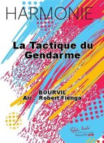 LA TACTIQUE DU GENDARME CONCERT BAND/HARMONIE-PARTITION+PARTIES SEPAREES