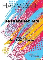 DESHABILLEZ MOI CONCERT BAND/HARMONIE-PARTITION+PARTIES SEPAREES