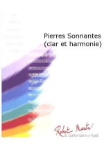PIERRES SONNANTES ( CLARINETTE ET HARMONIE) CONCERT BAND/HARMONIE-PARTITION+PARTIES SEPAREES