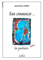 BIEN COMMENCER LA GUITARE - VOLUME 2