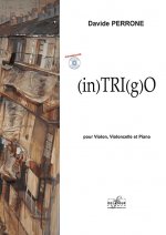 (IN)TRI(G)O POUR VIOLON, VIOLONCELLE ET PIANO