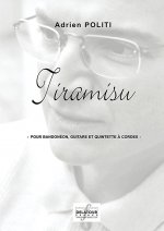 TIRAMISU POUR BANDONEON, GUITARE ET QUINTETTE A CORDES