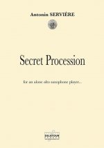 SECRET PROCESSION POUR SAXOPHONE ALTO SOLO
