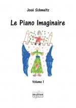 LE PIANO IMAGINAIRE VOLUME 1