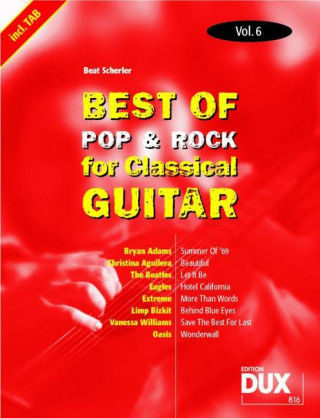 BEAT SCHERLER -  BEST OF POP & ROCK FOR CLASSICAL GUITAR VOL. 6 -  DUX EDITION