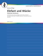 ELEFANT UND MUCKE OP. 520