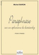 PARAPHRASE SUR UN APHORISME DE DOSTOIEVSKY POUR 2 PIANOS