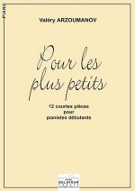 POUR LES PLUS PETITS - 12 COURTES PIECES POUR LES PIANISTES DEBUTANTS