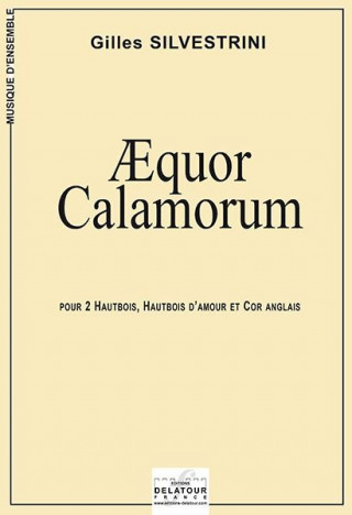 AEQUOR CALAMORUM POUR 2 HAUTBOIS, HAUTBOIS D'AMOUR ET COR ANGLAIS