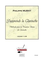 MURAT J'APPRENDS LA CLARINETTE METHODE LA PREMIERE ANNEE 1 A 20 CLT BK