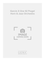 GARCIN X ONE 52 FLUGEL HORN & JAZZ ORCHESTRA SCORE/PARTS