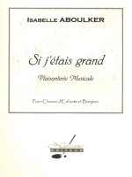 ABOULKER SI J'ETAIS GRAND CHILDRENS VOICE SMALL ORCHESTRA SCORE