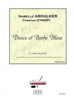 ABOULKER DOUCE ET BARBE BLEUE CONTE MUSICAL SUR UN LIVRET DE C EYMERY - CHANT SEUL