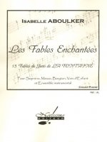LES FABLES ENCHANTEES - 15 FABLES DE LA FONTAINE - VOIX D'ENFANTS  SOPRANO MEZZO BARYTON & PIANO