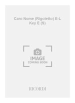CARO NOME (RIGOLETTO) E-L KEY E (S)  CHANT