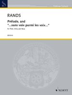 PRELUDE, AND ...SANS VOIX PARMI LES VOIX... -PARTITION+PARTIES SEPAREES