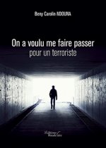 On a voulu me faire passer pour un terroriste