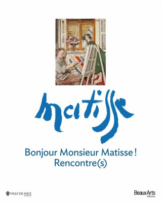 BONJOUR MONSIEUR MATISSE!RENCONTRE(S)