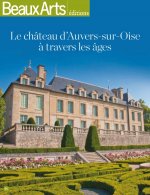 CHATEAU D'AUVERS SUR OISE A TRAVERS LES AGES