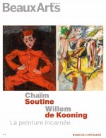 CHAIM SOUTINE / WILLEM DE KOONING, LA PEINTURE INCARNEE