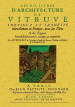 Les dix livres d'architecture de Vitruve - corrigez et traduits nouvellement en françois, avec des notes & des figures