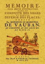 Mémoire pour servir d'instruction dans la conduite des sièges et dans la défense des places