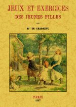 Jeux et exercices des jeunes filles - ouvrage illustré de 55 vignettes