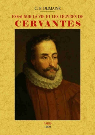 Essai sur la vie et les uvres de Cervantes