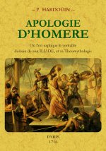 Apologie d'Homère - où l'on explique le véritable dessein de son 