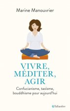 Vivre, méditer, agir