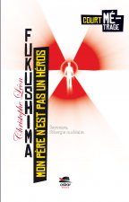 MON PERE N'EST PAS UN HEROS - FUKUSHIMA