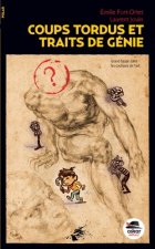 COUPS TORDUS ET TRAITS DE GENIE