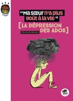 MA SOEUR A PERDU GOUT À LA VIE - LA DÉPRESSION DES ADOS