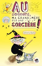 AU SECOURS MA GRAND-MÈRE EST UNE SORCIÈRE