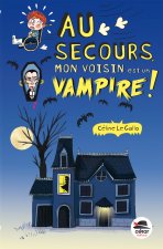 AU SECOURS MON VOISIN EST UN VAMPIRE !