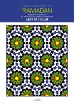 MON CALENDRIER DU RAMADAN : 30 ILLUSTRATIONS A COLORIER INSPIREES DES ARTS DE L'ISLAM