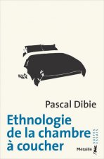 Ethnologie de la chambre à coucher ((Réédition))