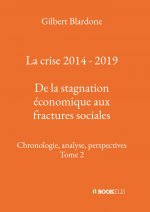 La crise 2014 - 2019 : De la stagnation économique aux fractures sociales