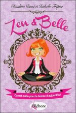 Zen et Belle - Carnet malin pour la femme d'aujourd'hui