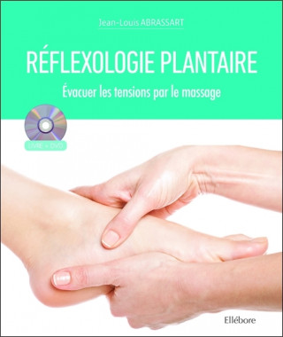 Réflexologie plantaire - Evacuer les tensions par le massage - Livre + DVD