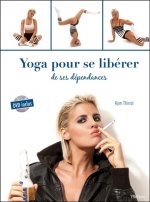 Yoga pour se libérer de ses dépendances - Livre + DVD